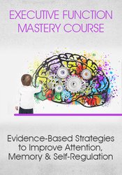 Executive Function Mastery Course