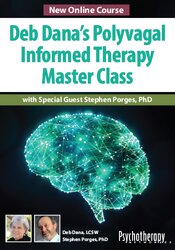 Deb Danas Polyvagal Informed Therapy Master Class: with Special Guest Stephen Porges, PhD