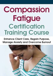Compassion Fatigue Certification Training Course