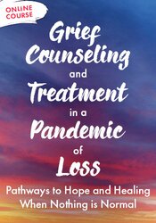 Grief Counseling and Treatment in a Pandemic of Loss