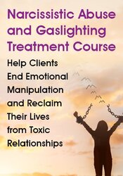 Narcissistic Abuse and Gaslighting Treatment Course