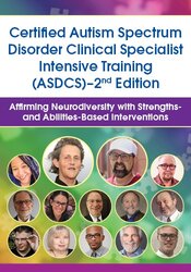 Certified Autism Spectrum Disorder Clinical Specialist Intensive Training (ASDCS) - 2nd Edition
