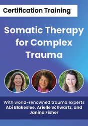 Somatic Therapy for Complex Trauma Certification Training