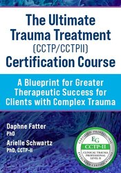 The Ultimate Trauma Treatment Certification (CCTP/CCTPII) Course