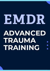 EMDR Advanced Trauma Training: 21 Integrative Tools, Skills and Strategies for Interpersonal Trauma, Inner Conflicts and More