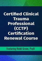 Certified Clinical Trauma Professional (CCTP) Certification Renewal Course
