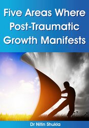 Five Areas Where Post-Traumatic Growth Manifests