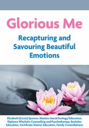Glorious Me: Recapturing and Savoring Beautiful Emotions