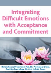 Integrating Difficult Emotions with Acceptance and Commitment