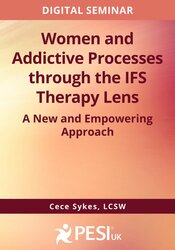 Women and Addictive Processes through the IFS Therapy Lens