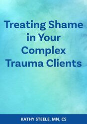 Treating Shame in Your Complex Trauma Clients