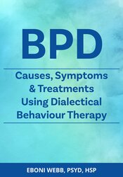 BPD: Causes, Symptoms & Treatments Using Dialectical Behaviour Therapy