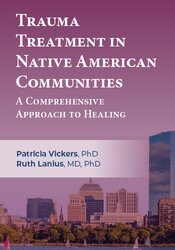 Trauma Treatment in Native American Communities: A Comprehensive Approach to Healing