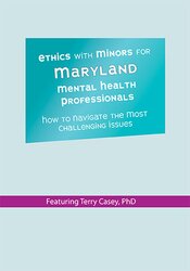 Ethics with Minors for Maryland Mental Health Professionals