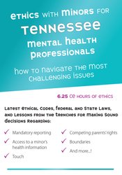 Ethics with Minors for Tennessee Mental Health Professionals