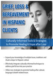 Grief, Loss & Bereavement in Hispanic Clients
