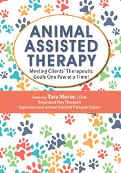 Animal-Assisted Therapy: Meeting Clients Therapeutic Goals One Paw at a Time!