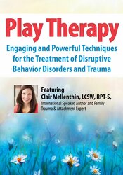 Play Therapy: Engaging and Powerful Techniques for the Treatment of Disruptive Behavior Disorders and Trauma