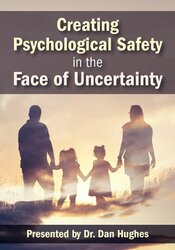 Creating Psychological Safety in the Face of Uncertainty
