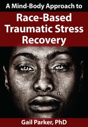 A Mind-Body Approach to Race-Based Traumatic Stress Recovery