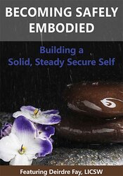 Becoming Safely Embodied