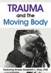 Trauma and The Moving Body