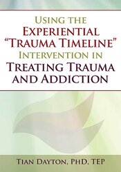 Using the Experiential Trauma Timeline Intervention in Treating Trauma and Addiction
