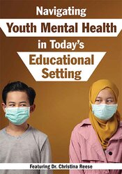 Navigating Youth Mental Health in Today's Educational Setting