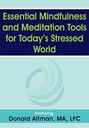 Essential Mindfulness and Meditation Tools for Todays Stressed World