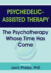 Psychedelic-Assisted Therapy