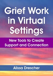Grief Work in Virtual Settings