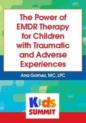 The Power of EMDR Therapy for Children with Traumatic and Adverse Experiences