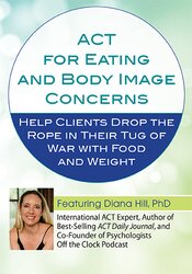 ACT for Eating and Body Image Concerns