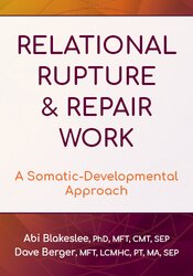 Relational Rupture & Repair Work: A Somatic-Developmental Approach