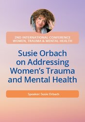 Susie Orbach on Addressing Women's Trauma and Mental Health
