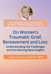 On Womens Traumatic Grief, Bereavement and Loss