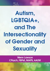 Autism, LGBTQIA+, and The Intersectionality of Gender and Sexuality