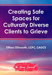 Creating Safe Spaces for Culturally Diverse Clients to Grieve