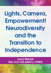 Lights, Camera, Empowerment! Neurodiversity and the Transition to Independence