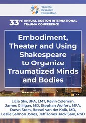 Embodiment, Theater and Using Shakespeare to Organize Traumatized Minds and Bodies
