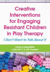 Creative Interventions for Engaging Resistant Children in Play Therapy