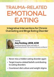 Trauma-Related Emotional Eating: Effective Interventions for Chronic Overeating and Binge Eating Disorder
