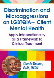 Discrimination and Microaggressions on LGBTQIA+ Client Mental Health
