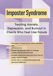 Imposter Syndrome: Treating Anxiety, Depression, and Burnout in Clients Who Feel Like Frauds