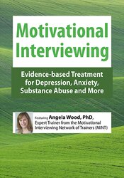 Motivational Interviewing: Evidence-Based Treatment for Depression, Anxiety, Substance Abuse, and More