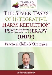 The Seven Tasks of Integrative Harm Reduction Psychotherapy (IHRP)