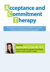 Acceptance and Commitment Therapy: Activating Psychological Flexibility for Anxiety, Trauma, and Emotional Dysregulation