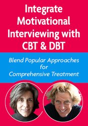 Integrate Motivational Interviewing with CBT & DBT