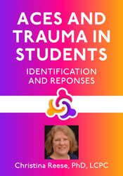 ACEs and Trauma in Students: Identification and Reponses