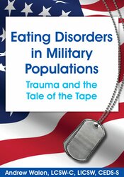 Eating Disorders in Military Populations: Trauma and the Tape